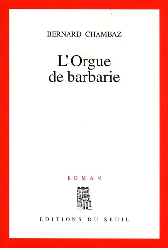 L'Orgue de barbarie - Bernard Chambaz - Editions du Seuil