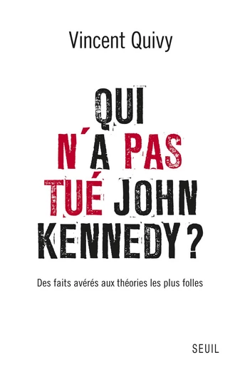 Qui n'a pas tué John Kennedy? - Vincent Quivy - Editions du Seuil