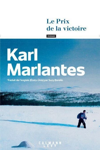 Le Prix de la victoire - Karl Marlantes - Calmann-Lévy