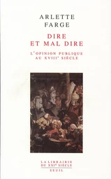 Dire et mal dire. L'opinion publique au XVIIIe siècle