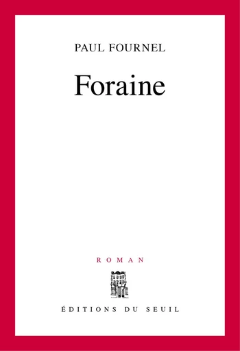 Foraine - Prix Renaudot des lycéens 1999 - Paul Fournel - Editions du Seuil