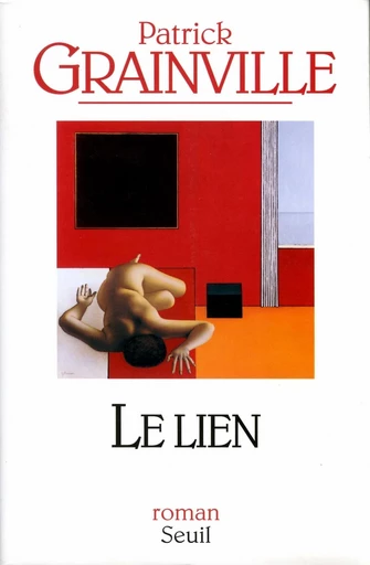 Le Lien - Patrick Grainville - Editions du Seuil