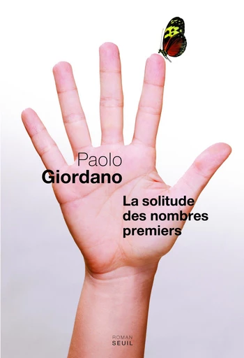 La Solitude des nombres premiers - Paolo Giordano - Editions du Seuil