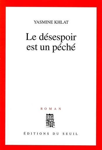 Le Désespoir est un péché - Yasmine Khlat - Editions du Seuil