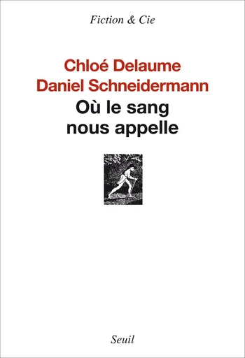 Où le sang nous appelle - Daniel Schneidermann, Chloé Delaume - Editions du Seuil