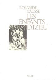 Les Enfants d'Izieu. Suivi du témoignage de Sabine Zlatin