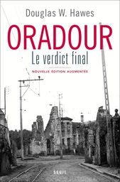 Oradour. Le verdict final