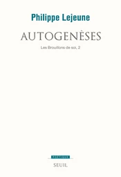 Autogenèses. Les brouillons de soi 2