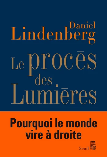 Le Procès des Lumières. Essai sur la mondialisation des idées - Daniel Lindenberg - Editions du Seuil