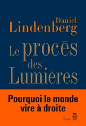 Le Procès des Lumières. Essai sur la mondialisation des idées