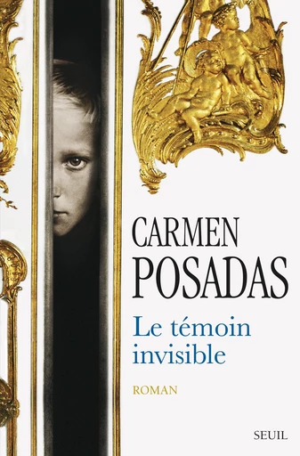 Le Témoin invisible - Carmen Posadas - Editions du Seuil