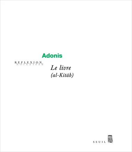 Le Livre I (Al-Kitâb) -  Adonis - Editions du Seuil