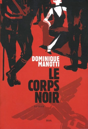 Le Corps noir - Dominique Manotti - Editions du Seuil