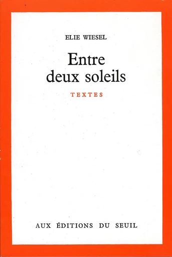 Entre deux soleils - Elie Wiesel - Editions du Seuil