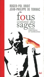 Fous comme des sages. Scènes grecques et romaines