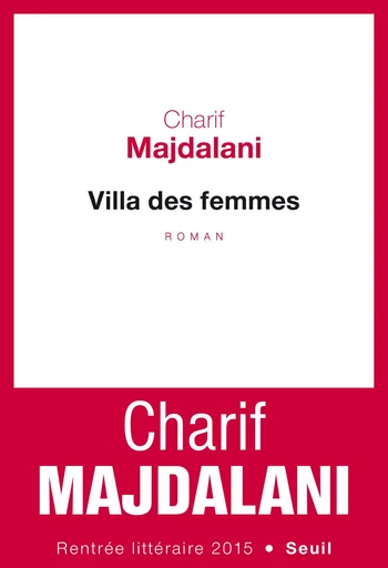 Villa des femmes - Charif Majdalani - Editions du Seuil