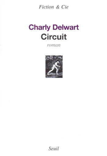 Circuit - Charly Delwart - Editions du Seuil