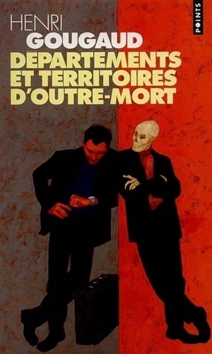 Départements et Territoires d'outre-mort - Henri Gougaud - Editions du Seuil