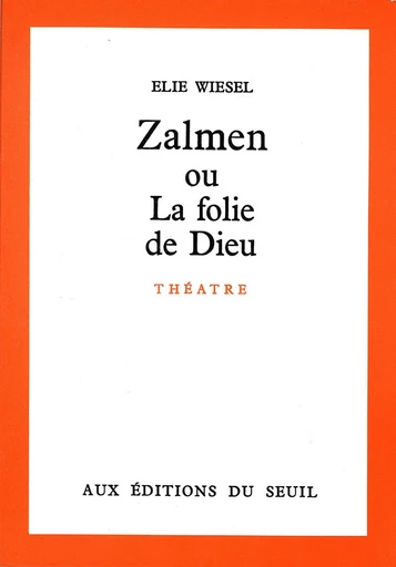 Zalmen ou la Folie de Dieu - Elie Wiesel - Editions du Seuil