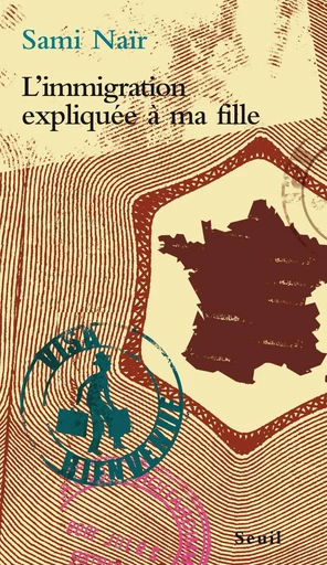 L'Immigration expliquée à ma fille - Sami Naïr - Editions du Seuil