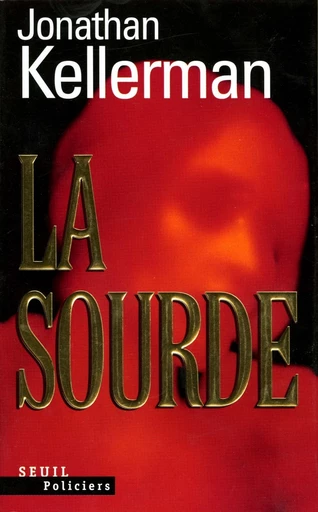 La Sourde - Jonathan Kellerman - Editions du Seuil