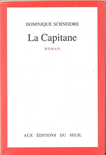 La Capitane - Dominique Schneidre - Editions du Seuil