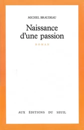 Naissance d'une passion - Prix Médicis 1985