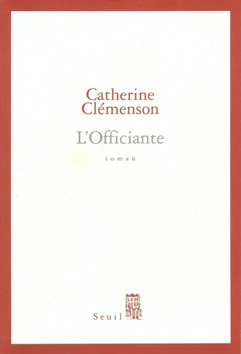 L'Officiante - Catherine Clémenson - Editions du Seuil