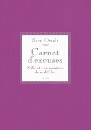 Carnet d'excuses. Mille et une manières de se défiler