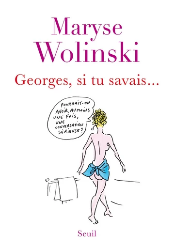 Georges, si tu savais... - Maryse Wolinski - Editions du Seuil