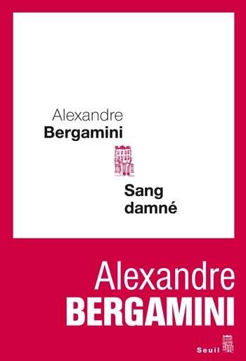 Sang damné - Alexandre Bergamini - Editions du Seuil