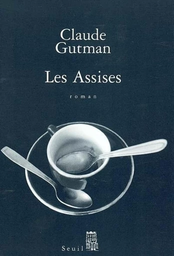 Les Assises - Claude Gutman - Editions du Seuil