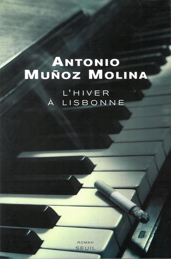 L'hiver à Lisbonne - Antonio Muñoz Molina - Editions du Seuil