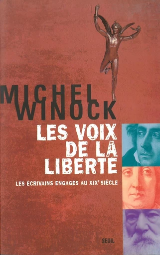 Les voix de la liberté. Les écrivains engagés au XIXe siècle - Michel Winock - Editions du Seuil