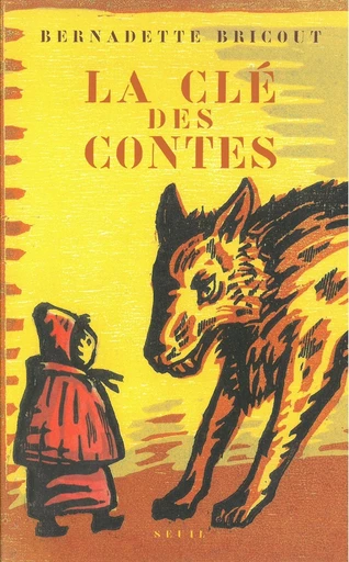 La clé des contes - Bernadette Bricout - Editions du Seuil