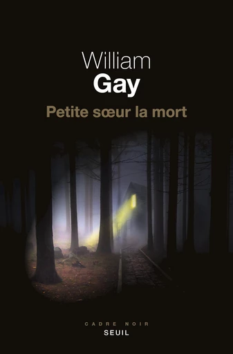 Petite Soeur la Mort - William Gay - Editions du Seuil