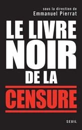 Le Livre noir de la censure. Sous la direction d'Emmanuel Pierrat