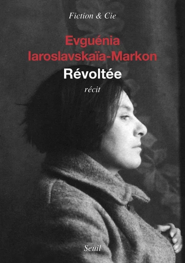 Révoltée - Evguenia Iaroslavskaia-markon - Editions du Seuil