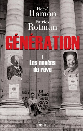 Génération. Les années de rêve - Hervé Hamon, Patrick Rotman - Editions du Seuil