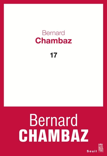 17 - Bernard Chambaz - Editions du Seuil