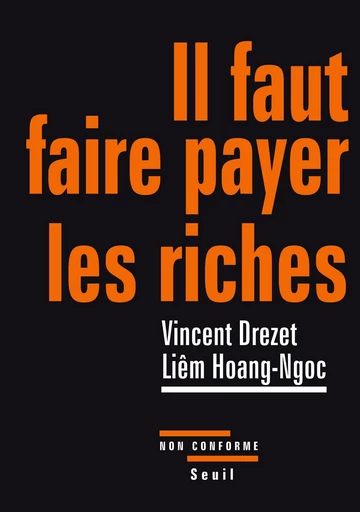 Il faut faire payer les riches - Liem Hoang-Ngoc, Vincent Drezet - Editions du Seuil