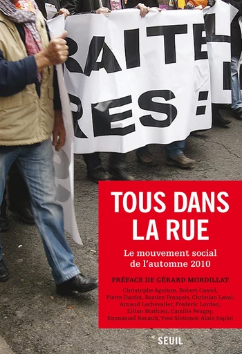 Tous dans la rue. Le mouvement social de l'automne 2010 -  Collectif - Editions du Seuil