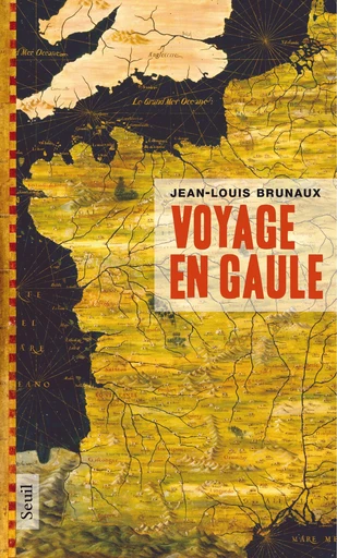 Voyage en Gaule - Jean-Louis Brunaux - Editions du Seuil