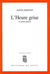 L'heure grise, et autres pièces