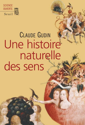 Une histoire naturelle des sens - Claude Gudin - Editions du Seuil