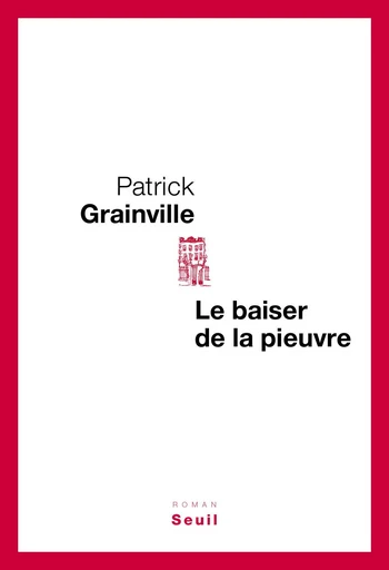 Le Baiser de la pieuvre - Patrick Grainville - Editions du Seuil