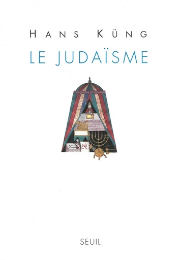 Le Judaïsme - Hans Küng - Editions du Seuil