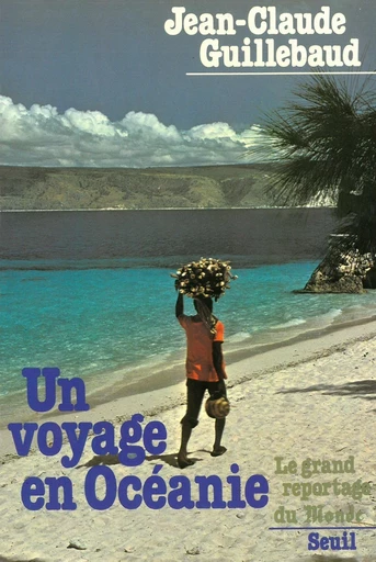 Un voyage en Océanie - Jean-Claude Guillebaud - Editions du Seuil