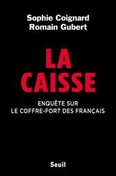 La Caisse. Enquête sur le coffre-fort des français