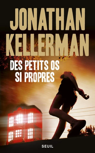 Des petits os si propres - Jonathan Kellerman - Editions du Seuil